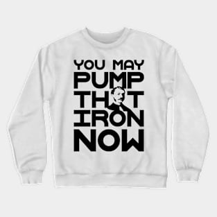 Pump the iron bodybuilding fitness gift shirt Crewneck Sweatshirt